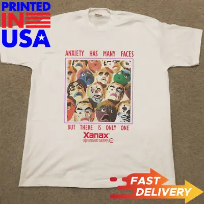 $18.99 • Buy HOT NEW!!! Anxiety Has Many Faces Xanax T-Shirt All Size S-5XL - FAST DELIVERY