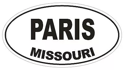 Paris Missouri Oval Bumper Sticker Or Helmet Sticker D1424 Euro Oval • $1.39