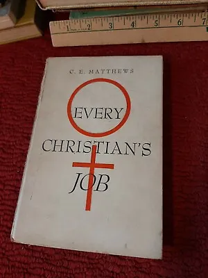 Every Christians Job  By C E Matthews 1951 • $12