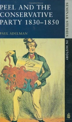 £127 • Buy Peel And The Conservative Party 1830-1850 Paperback Paul Adelman