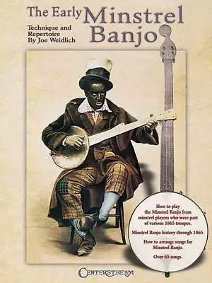 The Early Minstrel Banjo: Technique And Repertoire By Joe Weidlich (English) Pap • $49.60
