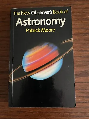 New Observer’s Book Of Astronomy By Patrick Moore Paperback 1983 • £4