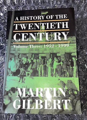 A History Of The Twentieth Century Martin Gilbert Vol 3 PB 1952-1999 • £10