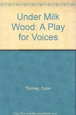 Under Milk Wood: A Play For VoicesDylan Thomas • £2.81