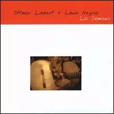 La Semana By Ottmar Liebert + Luna Negra: Used • $8.50