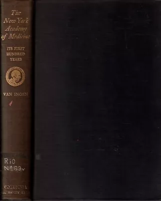 The New York Academy Of Medicine Its First Hundred Years By Van Ingen Philip • $20