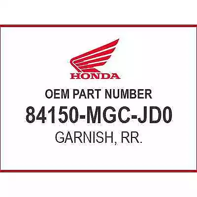 Honda GARNISH RR. 84150-MGC-JD0 OEM NEW • $92.46