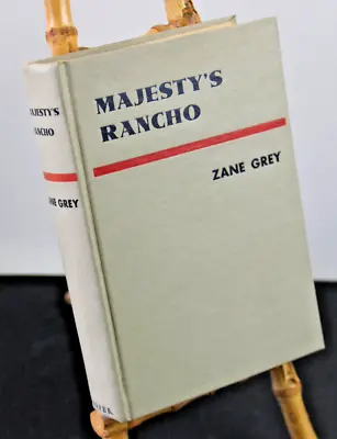 $65 • Buy Majesty's Rancho By Zane Grey First Edition Harper 1937 C-R VG