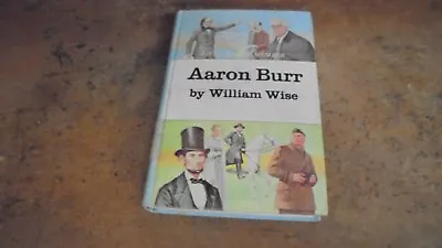  Aaron Burr By William A. Wise (1968  Hardcover • $1.40