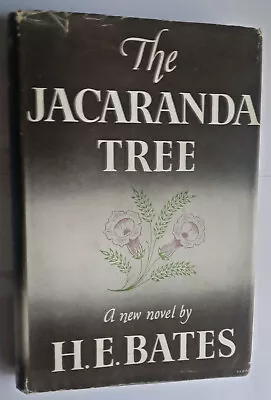 H.E.Bates.The Jacaranda Tree.First Edition.Hardback.1949.Michael Joseph.Burma • £6.99