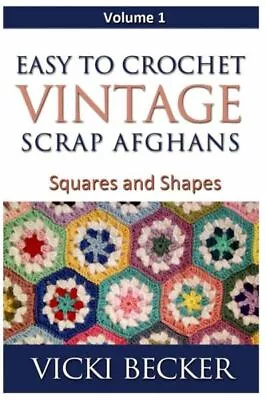 Easy To Crochet Vintage Scrap Afghans: Squares And Shapes • $12.70