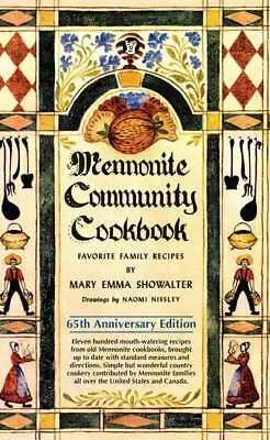 Mennonite Community Cookbook: Favorite Family Recipes - Showalter Mary Emma (Pa • $34.99