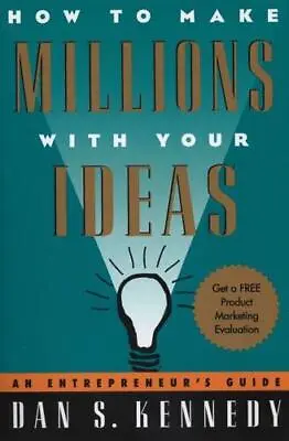 £13.40 • Buy How To Make Millions With Your Ideas By Dan S. Kennedy