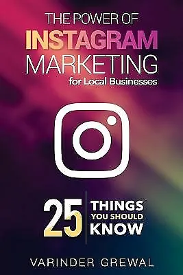 $23.02 • Buy The Power Instagram Marketing - For Local Business 25 Things By Grewal Varinder