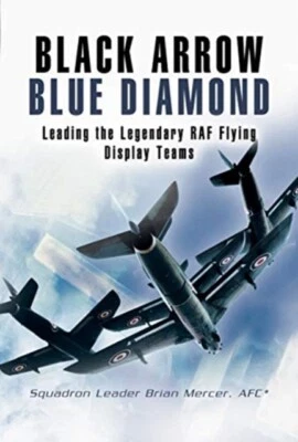 £12.99 • Buy Black Arrows Blue Diamonds: Legendary RAF Flying Display Teams BOOK