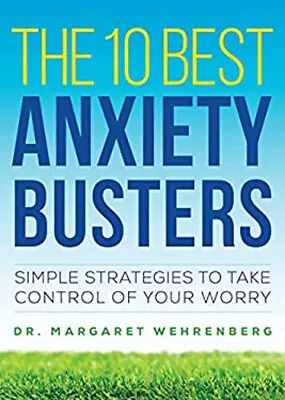 The 10 Best Anxiety Busters Simple Strategies To Take Control Of • $5.76