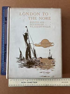 LONDON TO THE NORE Painted & Described W L & Mrs Wyllie SIGNED LTD EDT BOOK • £125