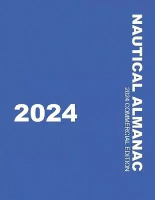 Nautical Almanac 2024 (Nautical Almanac For The Year) (Paperback) • £28.55