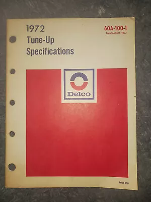 1972 Delco Tune-Up Specifications Manual 60A-100-1 March 1972 • $20