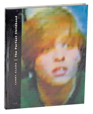 Larry CLARK / THE PERFECT CHILDHOOD 1st Edition 1993 #190735 • $287.50