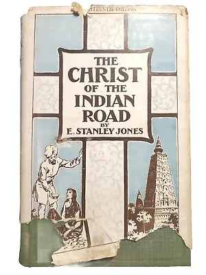 The Christ Of The Indian Road E Stanley Jones 1926 HC VG Dustjacket K • $12