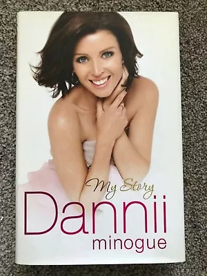 Dannii: My Story By Dannii Minogue (Hardcover 2010) • £7.50