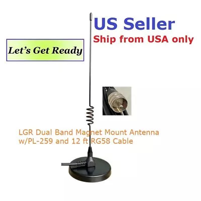 LGR Dual Band Magnet Mount Antenna W/PL-259 12' RG58 Cable         US Seller • $22.99