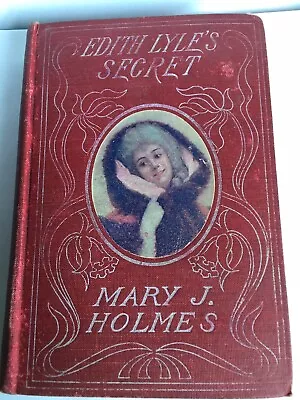 Vintage Edith Lyle's Secret By MARY J HOLMES Hardback Book Litho Cover • $31.69