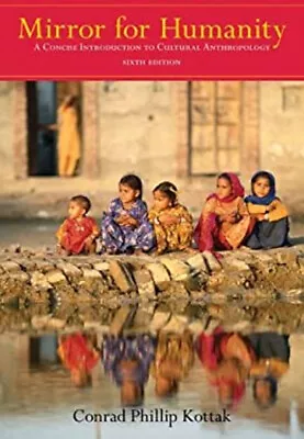 Mirror For Humanity : A Concise Introduction To Cultural Anthropo • $4.50