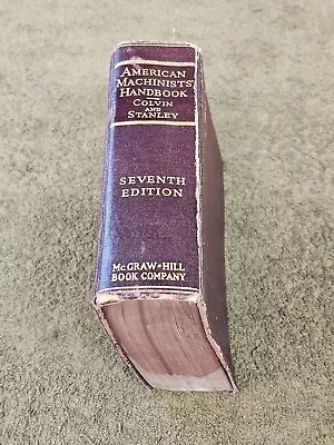 American Machinists Handbook Colvin Stanley Seventh Edition 7th Mcgraw Hill 1940 • $32.56
