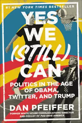 Yes We (Still) Can: Politics In The Age Of Obama Twitt - ACCEPTABLE • $3.59