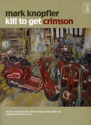  Kill To Get Crimson By Mark Knopfler 9781847724489 NEW Book • £22.55