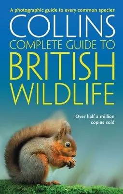 British Wildlife: A Photographic Guide To Every Common Species (Collins Complet • £5.35