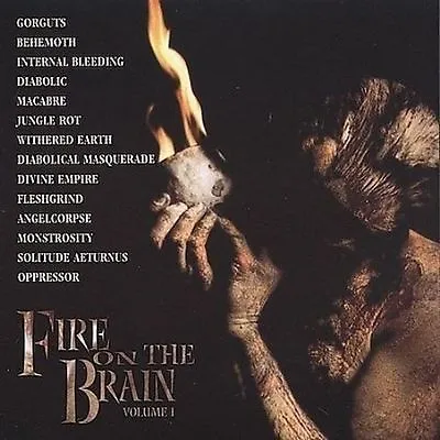 Various - Fire On The Brain CD 2001 Gorguts Behemoth Diabolic Monstrosity • $7.95