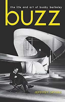 £27.60 • Buy Buzz: The Life And Art Of Busby Berkeley (Screen Clas By Jeffrey Spivak New Book