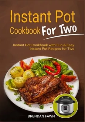 Instant Pot Cookbook For Two: Instant Pot Cookbook With Fun & Easy Instant Po... • $33.26