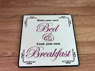 Bella Casa  Make Your Own Bed & Cook Your Own Breakfast  Wall Mounted SIgn • £14.39