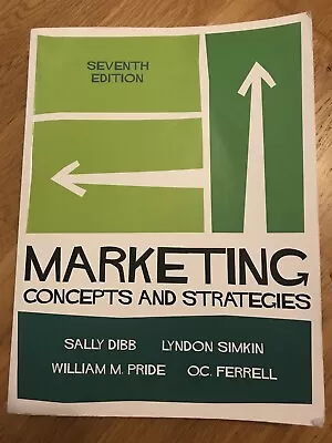 Marketing Concepts And Strategies. S. Dibb L. Simkin W. M. Pride O.C. Ferrell • £30