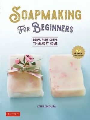 Soap Making For Beginners By Ayako Umehara • £12.88