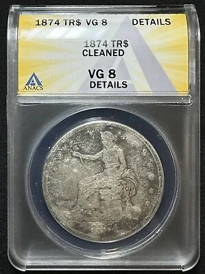 💥 1874 Tr$1 United States Trade Dollar Anacs Vg8 💥 • $233.95