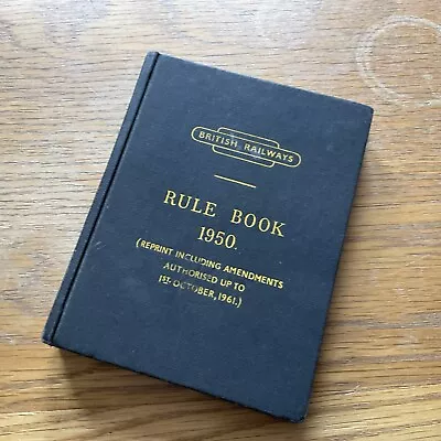 British Railways Rule Book 1950. Reprint Including Amendments To Oct 1961. • £4