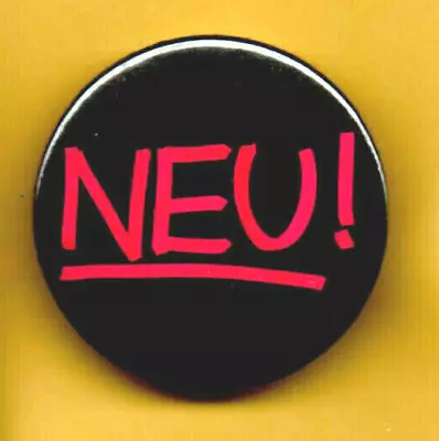 NEU BADGE.  Krautrock Can Kraftwerk. • £1.50