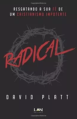 Radical: Resgatando A Sua Fe De Um Cristianismo Impotente.by Platt New<| • £19.14