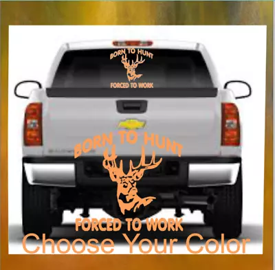 Monogram  Decal Car Truck Vinyl Decal Born To Hunt  Forced To Work Design  • $5