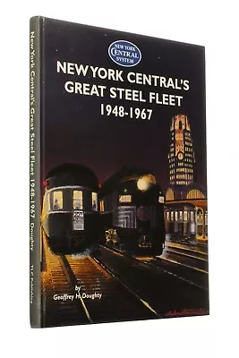 Geoffrey H. Doughty. New York Central's Great Steel Fleet 1948-1967 - Hardback • £28