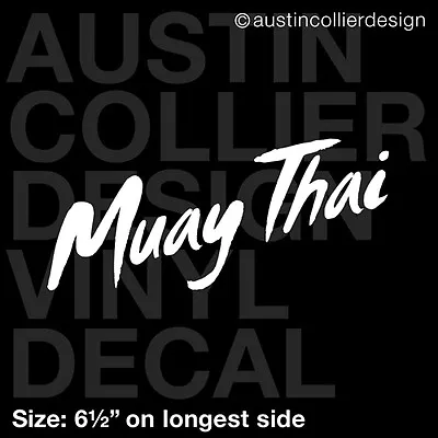 6.5  MUAY THAI Vinyl Decal Car Truck Window Laptop Sticker - Martial Arts Mma • $6.95