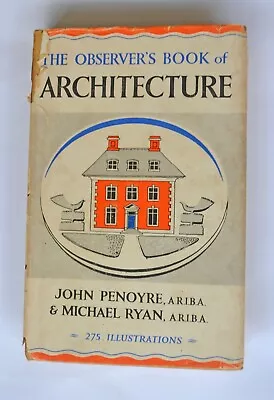 The Observer's Book Of Architecture  Penyore & Ryan (1956) Hardback Edition • £5.99