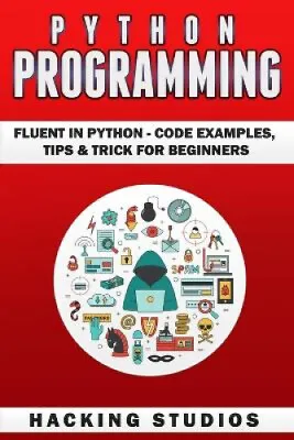 $20.47 • Buy Python Programming: Fluent In Python - Code Examples, Tips & Trick For Beginners