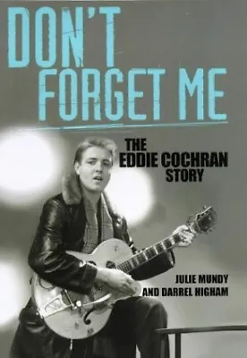 Don't Forget Me: The Eddie Cochran Story By Higham Darrel Hardback Book The • £25.99