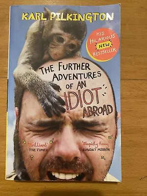 The Further Adventures Of An Idiot Abroad By Karl Pilkington (Paperback 2013) • £3.19